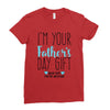 I'm Your Father's Day Gift Mom Says You're Welcome Ladies Fitted T-Shirt