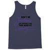 don't be jealous just because i look this good at seventy Tank Top