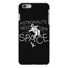 astronauts need their space iPhone 6 Plus/6S Plus Case