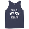 this dj doesn't take requests Tank Top