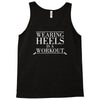 wearing heels is a workout Tank Top