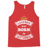 Legends Are Born In September Tank Top