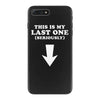 This is My Last One Seriously iPhone 7 Plus Case
