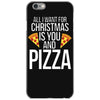 all i want for christmas is you and pizz iPhone 6/6s Case