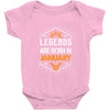 Legends are born in January Baby Onesie