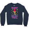 birthday troll mommy Crewneck Sweatshirt