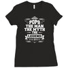 Pops The Man The Myth The Legend Ladies Fitted T-Shirt
