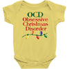 ocd obsessive christmas disorder Baby Onesie