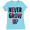 never grow up (2) Ladies Fitted T-Shirt