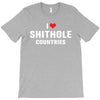 I Love Shithole Countries T-Shirt