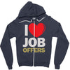 i love job offers Zipper Hoodie