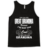 I&rsquo;m Called Great Grandma Because I&rsquo;m Way Too Cool To Be Called Gra Tank Top
