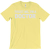 trust me i'm a doctor T-Shirt