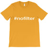 #nofilter T-Shirt