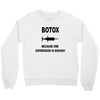 botox expression Crewneck Sweatshirt