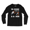ya done messed up. Long Sleeve Shirts