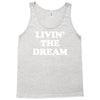 livin the dream Tank Top