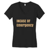 incase of emergency Women's V-Neck T-Shirt