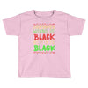 everybody wanna be black Toddler T-shirt