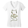 life is better with cats Women's V-Neck T-Shirt