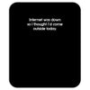 internet was down funny Mousepad