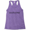 i hate food Racerback Tank