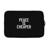 peace is cheaper awesome (2) Laptop sleeve