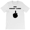 omg nobody cares T-Shirt