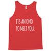 its an ono to meet you Tank Top
