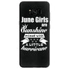 June Girls Are Sunshine Mixed With A Little Hurricane Samsung Galaxy S8
