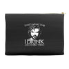i drink and i know things Accessory Pouches