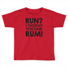 run rum Toddler T-shirt
