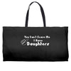 you can't scare me i have daughters Weekender Totes