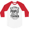 My Favorite People Call Me Teacher 3/4 Sleeve Shirt