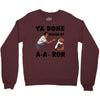ya done messed up Crewneck Sweatshirt