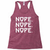 nope nope nope Racerback Tank