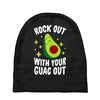 rock out with your guac out Baby Beanies