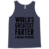 World's Greatest Farter I Mean Father Tank Top
