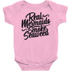 real mermaids smoke seaweed Baby Onesie