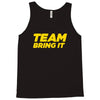 team bring it boots to asses the rock Tank Top