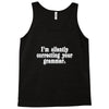 silently correcting your grammar Tank Top