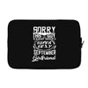 This Guy Is Taken By A Super Sexy September Girlfriend Laptop sleeve