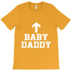 baby daddy funny new T-Shirt