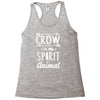 crow is my spirit animal Racerback Tank