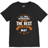 All Men Created Equal But The Best Born In May V-Neck Tee