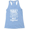 This Girl Is Taken By A Super Sexy May Boyfriend Racerback Tank