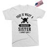 This Is What A Bad Ass Sister Looks Like Exclusive T-shirt