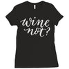 wine not Ladies Fitted T-Shirt