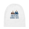 haters gonna hate Baby Beanies