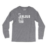 i'm jealous of me too Long Sleeve Shirts